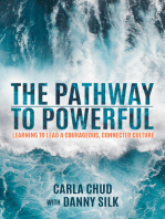 The Pathway to Powerful: Learning to Lead a Courageous, Connected Culture