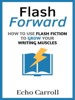 Flash Forward: How to Use Flash Fiction to Grow Your Writing Muscles