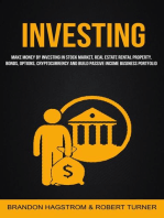 Investing: Make Money By Investing In Stock Market, Real Estate Rental Property, Bonds, Options, Cryptocurrency And Build Passive Income Business Portfolio