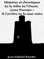 Histoires et Chroniques de la tribu de l'Ouest: Livre premier : L'Ombre de la Tour Noire