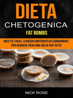 Dieta Chetogenica: Fat Bombs: Ricette Facili, A Basso Contenuto Di Carboidrati, Per Perdere Peso Una Volta Per Tutte: chetogenica