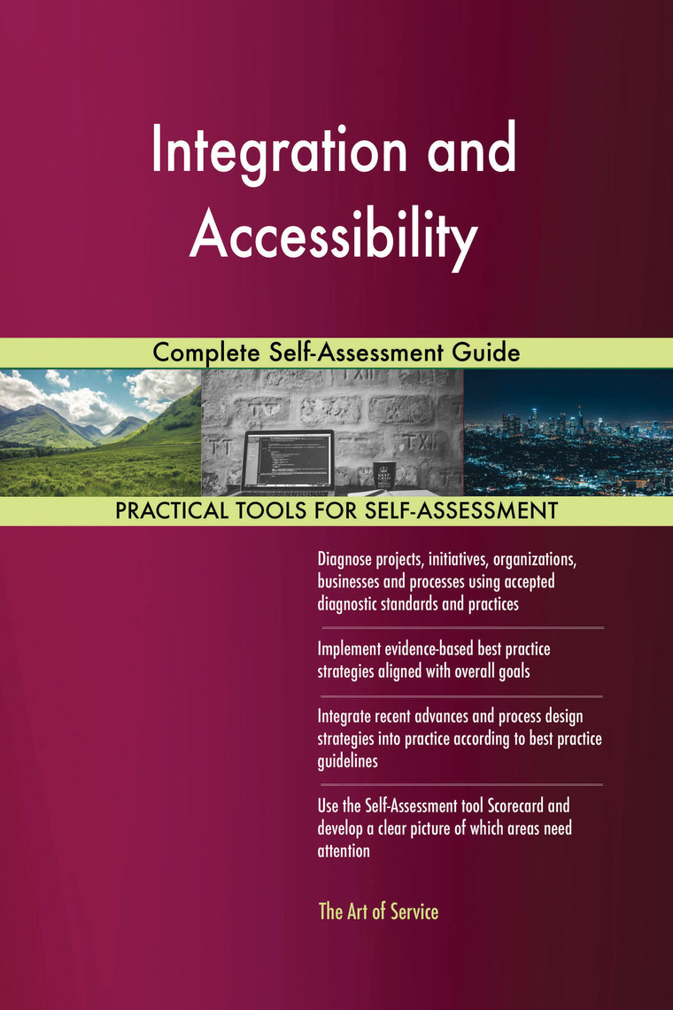Integration and Accessibility Complete Self-Assessment Guide by ...