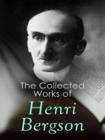 The Collected Works of Henri Bergson: Laughter, Time and Free Will, Creative Evolution, Matter and Memory, Meaning of the War & Dreams