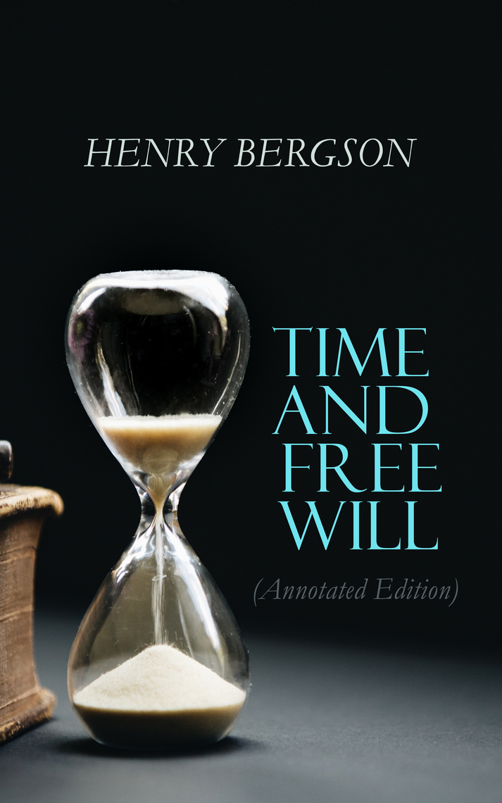 Read Time and Free Will (Annotated Edition) Online by Henri Bergson Books