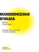 Modernizmo Dvasia: Lietuva 1918-1940