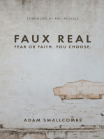 Faux Real: Fear or Faith. You Choose.