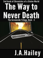 The Way to Never Death, The Screenside Trilogy, Book - 2: Chronicles of a Stolen World, #2
