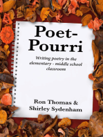 Poet: Pourri: Writing Poetry in the Elementary - Middle School Classroom