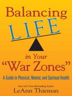 Balancing Life in Your War Zones: A Guide to Physical, Mental, and Spiritual Health