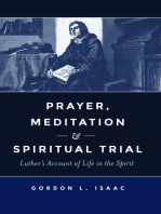 Prayer, Meditation, and Spiritual Trial: Luther's Account of Life in the Spirit