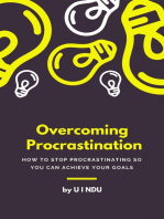 Overcoming Procrastination: How to stop procrastinating so you can achieve your goals