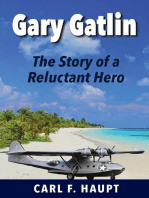 Gary Gatlin The Story of a Reluctant Hero