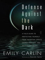 Defense Against the Dark: A Field Guide to Protecting Yourself from Predatory Spirits, Energy Vampires and Malevolent Magic