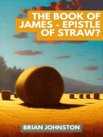 The Book of James - Epistle of Straw?: Search For Truth Bible Series