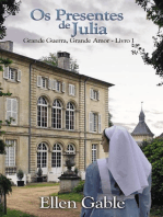 Os Presentes de Julia: Grande Guerra, Grande Amor - Livro 1