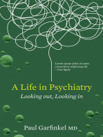 A Life in Psychiatry: Looking Out, Looking In