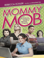 The Mommy Mob: Inside the Outrageous World of Mommy Blogging