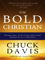 The Bold Christian: Using Your God Given Spiritual Authority as a Believer