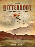 Bitterroot - A Memoir: Echoes of Beauty &amp; Loss
