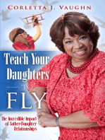 Teach Your Daughters to Fly: The Incredible Impact of Father-Daughter Relationships