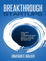 Startups: Breakthrough & Crush The Competition With Your Innovative Startup - Learn the Strategies To Scaling Up Your Business & Have a Lean Startup - Gain Traction & Get A Grip On Your Business