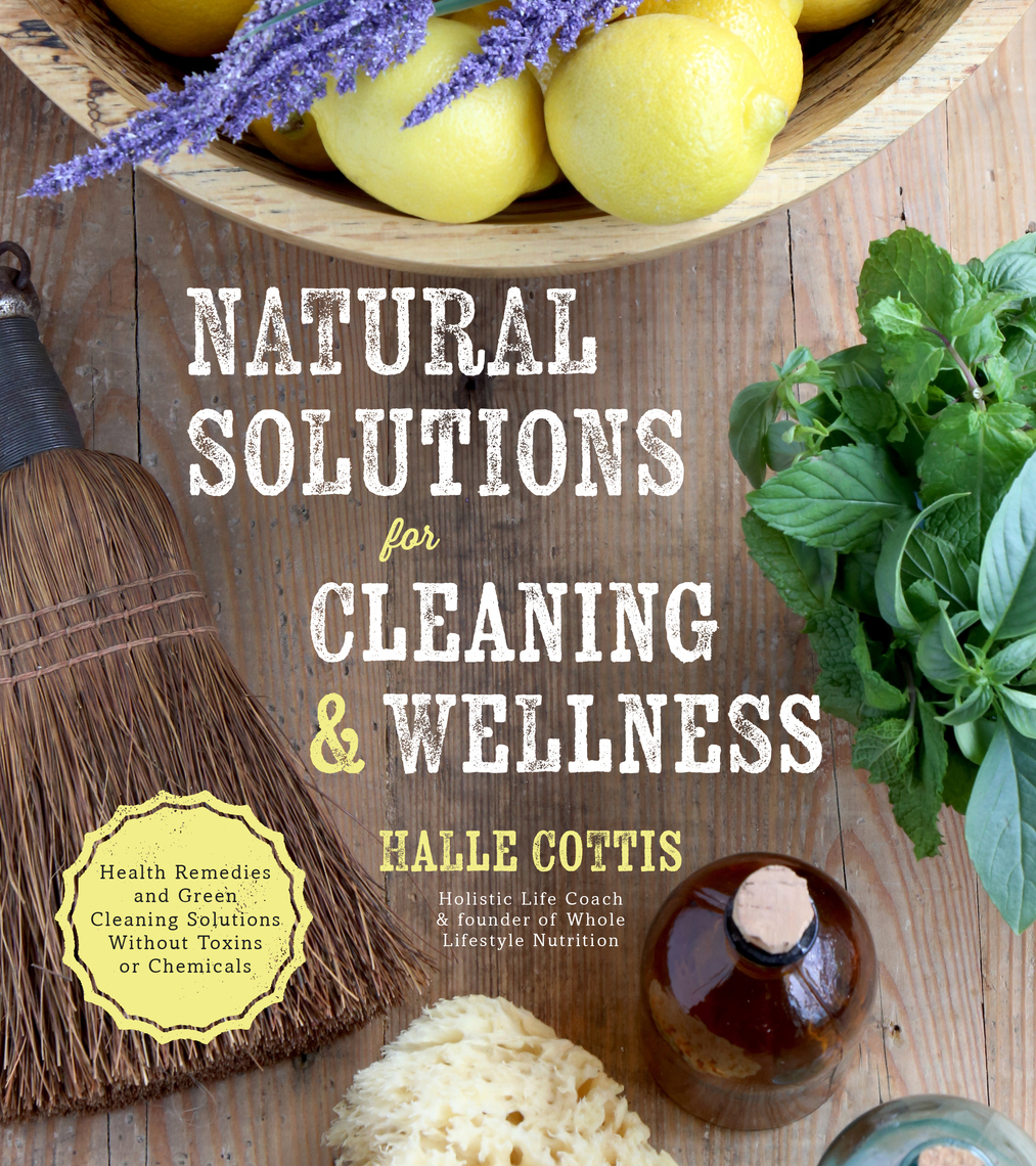 Natural Solutions for Cleaning & Wellness by Halle Cottis Book Read