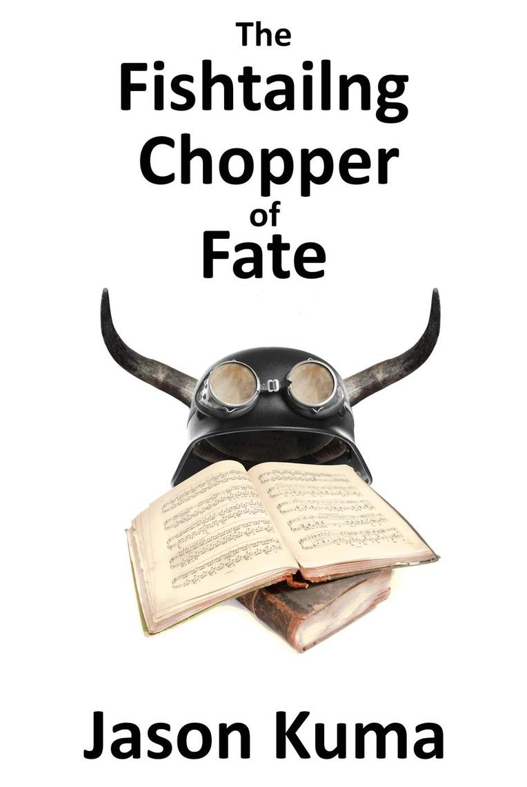 The Fishtailing Chopper of Fate by Jason Kuma (Ebook) - Read free for ...