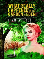 What Really Happened in the Garden of Eden-The True Story from Satan's Viewpoint If He Could Tell the Truth
