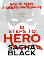 10 Steps To Hero - How To Craft A Kickass Protagonist: Better Writer Series, #3