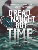 Dread Naught but Time: Scribes Divided Anthology, #2