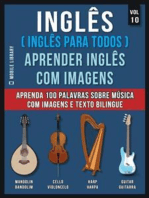 Inglês ( Inglês Para Todos ) Aprender Inglês Com Imagens (Vol 10): Aprenda 100 palavras sobre Música com imagens e texto bilingue