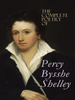 The Complete Poetry of Percy Bysshe Shelley: Prometheus Unbound, The Daemon of the World, Alastor, The Revolt of Islam, The Cenci, The Mask of Anarchy, The Witch of Atlas, Adonais, Hellas, Ode to the West Wind, Ozymandias, The Triumph of Life…