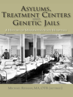 Asylums, Treatment Centers, and Genetic Jails: A History of Minnesota's State Hospitals
