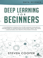 Deep Learning for Beginners: A Comprehensive Introduction of Deep Learning Fundamentals for Beginners to Understanding Frameworks, Neural Networks, Large Datasets, and Creative Applications with Ease