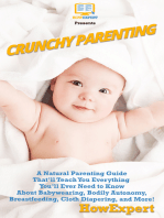 Crunchy Parenting: A Natural Parenting Guide That’ll Teach You Everything You’ll Ever Need to Know About Babywearing, Bodily Autonomy, Breastfeeding, Cloth Diapering, and More!