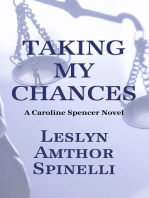 Taking My Chances: A Caroline Spencer Novel, #4