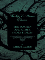 The Bowmen - And Other Short Stories by Arthur Machen (Fantasy and Horror Classics)