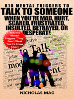 810 Mental Triggers to Talk to Someone When You're Mad, Hurt, Scared, Frustrated, Insulted, Betrayed, or Desperate