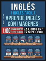 Inglés ( Inglés Facil ) Aprende Inglés con Imágenes (Super Pack 10 libros en 1)