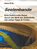 Seelenbande: Eine humorvolle Reise durch die Welt der Selbsthilfe mit vielen Tipps & Tricks