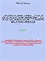 Considerazioni scientifico-matematiche del dr. prof. Tambara Federico riguardo alle segrete dinamiche regolanti lo sviluppo della storia mondiale (parte II)