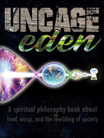 Uncage Eden: A Spiritual Philosophy Book about Food, Music, and the Rewilding of Society