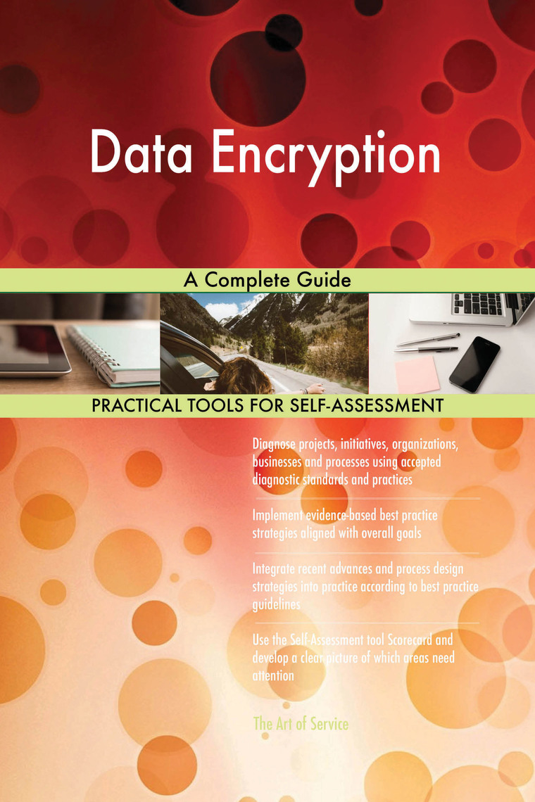 Data Encryption A Complete Guide by Gerardus Blokdyk - Book - Read Online