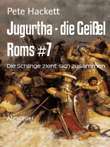 Jugurtha - die Geißel Roms #7: Die Schlinge zieht sich zusammen