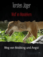 Wolf im Mandelkern: Weg von Mobbing und Angst