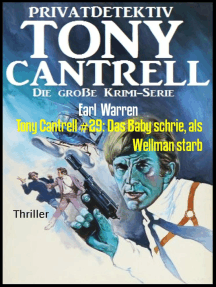 Tony Cantrell #29: Das Baby schrie, als Wellman starb: Cassiopeiapress Kriminalroman