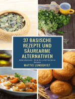 37 basische Rezepte und säurearme Alternativen: Abendessen, Snacks und leckere Salate