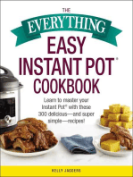 The Everything Easy Instant Pot® Cookbook: Learn to Master Your Instant Pot® with These 300 Delicious--and Super Simple--Recipes!
