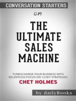 The Ultimate Sales Machine: Turbocharge Your Business with Relentless Focus on 12 Key Strategies by Chet Holmes | Conversation Starters