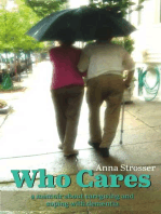 Who Cares: A Memoir About Caregiving and Coping With Dementia